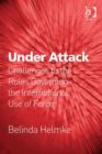 Image for Under attack: challenges to the rules governing the international use of force