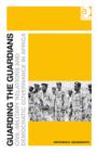 Image for Guarding the guardians: civil-military relations and democratic governance in Africa
