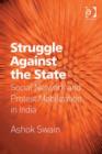 Image for Struggle against the state: social network and protest mobilization in India