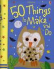 Image for 50 Things to Make and Do