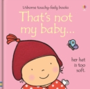 Image for That&#39;s not my baby -- her hat is too soft