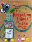 Image for Recycling Things to Make and Do