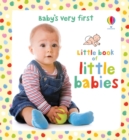 Image for Baby&#39;s very first little book of little babies