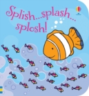 Image for Splish Splash Splosh Baby&#39;s First Bath Book