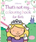 Image for That&#39;s Not My... Colouring Book for Girls