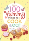 Image for 100 Yummy Things to Cook and Eat