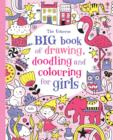 Image for Big Book of Drawing, Doodling &amp; Colouring for Girls