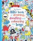 Image for Big Book of Drawing, Doodling &amp; Colouring for Boys