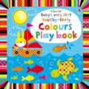 Image for Usborne baby&#39;s very first touchy-feely colours play book