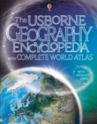 Image for The Usborne geography encyclopedia with complete world atlas