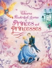 Image for Usborne illustrated stories of princes and princesses