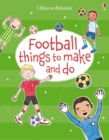 Image for Football Things to Make and Do