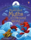 Image for Usborne illustrated myths from around the world