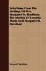 Image for Selections From The Writings Of Mrs. Margaret M. Davidson, The Mother Of Lucretia Maria And Margaret M. Davidson
