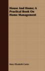 Image for House And Home; A Practical Book On Home Management