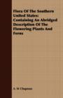 Image for Flora Of The Southern United States : Containing An Abridged Description Of The Flowering Plants And Ferns