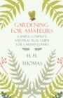 Image for Gardening For Amateurs; A Simple, Complete, And Practical Guide For Garden Lovers; Vol II
