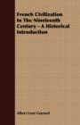 Image for French Civilization In The Nineteenth Century - A Historical Introduction
