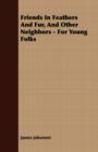 Image for Friends In Feathers And Fur, And Other Neighbors - For Young Folks