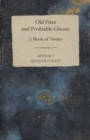 Image for Old Fires And Profitable Ghosts - A Book Of Stories