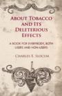 Image for About Tobacco And Its Deleterious Effects - A Book For Everybody, Both Users And Non-Users