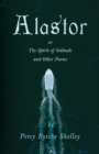 Image for Alastor; Or, The Spirit of Solitude and Other Poems