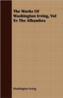 Image for The Works of Washington Irving, Vol XV the Alhambra