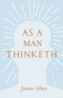 Image for As a Man Thinketh : With an Essay from Within You is the Power by Henry Thomas Hamblin