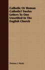 Image for Catholic Or Roman Catholic? Twelve Letters To One Unsettled In The English Church