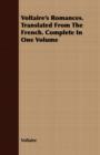 Image for Voltaire&#39;s Romances. Translated from the French. Complete in One Volume