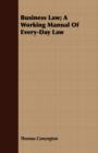 Image for Business Law; A Working Manual Of Every-Day Law