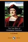 Image for The True Story of Christopher Columbus (Dodo Press)