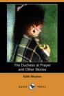 Image for The Duchess at Prayer and Other Stories (Dodo Press)