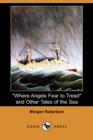 Image for Where Angels Fear to Tread and Other Tales of the Sea (Dodo Press)