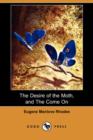Image for The Desire of the Moth, and the Come on (Dodo Press)