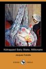 Image for Kidnapped Baby Blake, Millionaire (Dodo Press)