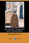 Image for Jane Murray&#39;s Thanksgiving, and an Ignoble Martyr (Dodo Press)