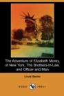 Image for The Adventure of Elizabeth Morey, of New York, the Brothers-In-Law, Officer and Man (Dodo Press)
