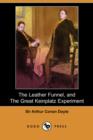 Image for The Leather Funnel, and the Great Keinplatz Experiment (Dodo Press)