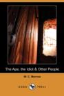 Image for The Ape, the Idiot &amp; Other People (Dodo Press)