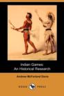 Image for Indian Games : An Historical Research (Dodo Press)