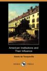 Image for American Institutions and Their Influence (Dodo Press)