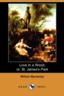 Image for Love in a Wood; Or, St. James&#39;s Park (Dodo Press)