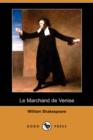 Image for Le Marchand de Venise (Dodo Press)