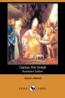 Image for Darius the Great (Illustrated Edition) (Dodo Press)