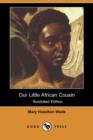 Image for Our Little African Cousin (Illustrated Edition) (Dodo Press)