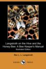 Image for Langstroth on the Hive and the Honey-Bee : A Bee Keeper&#39;s Manual (Illustrated Edition) (Dodo Press)