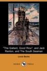 Image for The Gallant, Good Riou, and Jack Renton, and the South Seaman (Dodo Press)