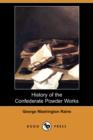 Image for History of the Confederate Powder Works (Dodo Press)