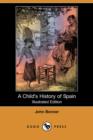 Image for A Child&#39;s History of Spain (Illustrated Edition) (Dodo Press)